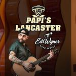 Ed Wyner LIVE at Papis Lancaster!
