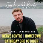 Jordan O'Keefe LIVE @ Nerve Centre
