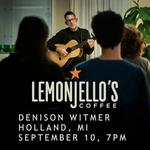 Denison Witmer live at Lemonjellos Coffee - Holland,  MI
