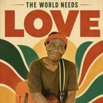 Ami Warning & Jamaram - The World Needs Love - Remembering Wally Warning