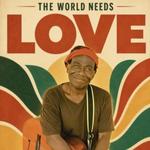Ami Warning & Jamaram - The World Needs Love - Remembering Wally Warning