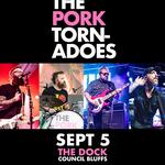 The Pork Tornadoes - The Dock - Council Bluffs, IA