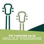 The Yorkshire Dales Ukulele Weekender 2026