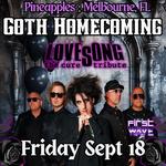 Goth Homecoming with LOVESONG + FIRST WAVE  @ Pineapples - Melbourne, FL
