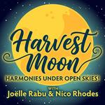 Harvest Moon - Harmonies under Open Skies starring Joelle Rabu & Nico Rhodes