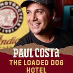 Paul Costa - The Loaded Dog Hotel 