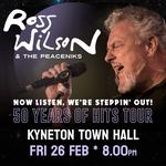 Ross Wilson & The Peaceniks: Now Listen! We’re Steppin’ Out! - 50 Years Of Hits Tour