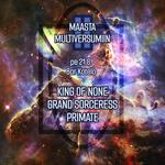 King of None, Grand Sorceress, Primate - Maasta Multiversumiin II