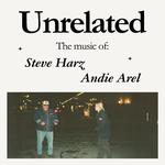 Unrelated: The Music of Andie Arel and Steven Harz