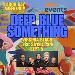 DEEP BLUE SOMETHING at VIRGINIA BEACH! LABOR DAY WEEKEND!