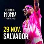 Resenha do Mumu: Turnê 10 anos - Salvador