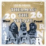 Thelma and The Sleaze / TBA