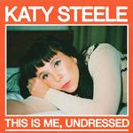 KATY STEELE - THIS IS ME, UNDRESSED