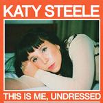 KATY STEELE THIS IS ME, UNDRESSED