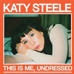 KATY STEELE - THIS IS ME, UNDRESSED