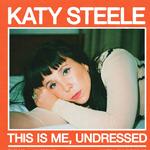 KATY STEELE - THIS IS ME, UNDRESSED