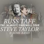 Russ Taff & Steve Taylor "The [Almost] Farewell Tour" (MATINEE)