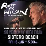 Ross Wilson & The Peaceniks: Now Listen! We’re Steppin’ Out! - 50 Years Of Hits Tour