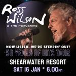 Ross Wilson & The Peaceniks: Now Listen! We’re Steppin’ Out! - 50 Years Of Hits Tour