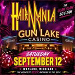 HairMania | Gun Lake Casino | 80's Hard Rock Tribute