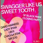 Swagger Like Us  Sweet Tooth  SF Black Pride Closing Event