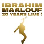 IBRAHIM MAALOUF - 20 ANS DE LIVE ! 
