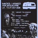 Throes x Armed For Apocalypse: Liverpool 