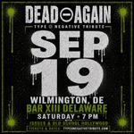 DEAD ⊖ AGAIN - Type O Negative Tribute at Bar XIII