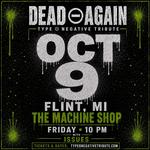 DEAD ⊖ AGAIN - Type O Negative Tribute at The Machine Shop