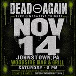 DEAD ⊖ AGAIN - Type O Negative Tribute at Woodside Bar & Grill