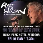 Ross Wilson & The Peaceniks: Now Listen! We’re Steppin’ Out! - 50 Years Of Hits Tour