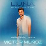 Víctor Muñoz — L.U.N.A. Tour 2026