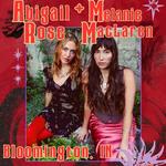 Abigail Rose & Melanie MacLaren