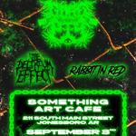 Gorepig, The Delirium Effect, & Rabbit in Red @ Something Art Cafe