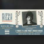 A Tribute to John Prine's Bruised Orange: Evanston Folk Festival Aftershow 