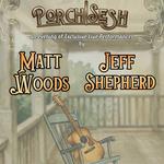 PorchSesh House Concert: Matt Woods + Jeff Shepherd 