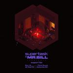 Supertask x Mr. Bill [DOWNTEMPO] @ Third Room