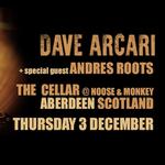 Dave Arcari wsg Andres Roots: The Cellar @ Noose & Monkey, Aberdeen