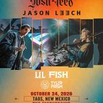 Josh Teed & Jason Leech w/ Lil Fish