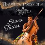 The Queen Sessions feat. Shana Tucker Quartet - Set 1