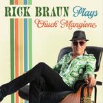 RICK BRAUN PLAYS CHUCK MANGIONE