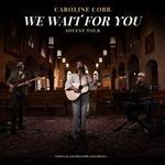 We Wait For You Advent tour with Caroline Cobb