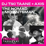 DJ Tiki Taane + Axis  and The Nomad & MC Antsman