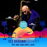 Eli Degibri Quartet - My One and Only Love - 10th-album premiere
