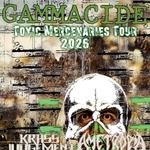 GAMMACIDE TOXIC MERCENARIES TOUR 2026