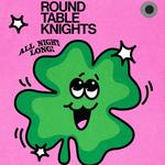 Round Table Knights "All Night Long"
