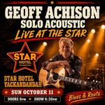 Geoff Achison Solo Acoustic Show  at Star Hotel