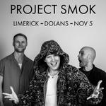 Project SMOK - Live in Dolan's, Limerick