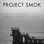 Project SMOK - Live in Monroe's, Galway