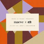 Mano Le Tough pres. Maeve x ADE